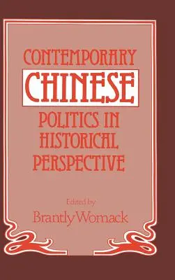 Die zeitgenössische chinesische Politik in historischer Perspektive - Contemporary Chinese Politics in Historical Perspective