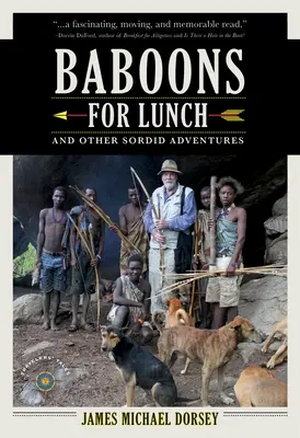 Paviane zum Mittagessen: Und andere schmutzige Abenteuer - Baboons for Lunch: And Other Sordid Adventures