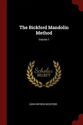 Die Bickford-Mandolinen-Methode; Band 1 - The Bickford Mandolin Method; Volume 1