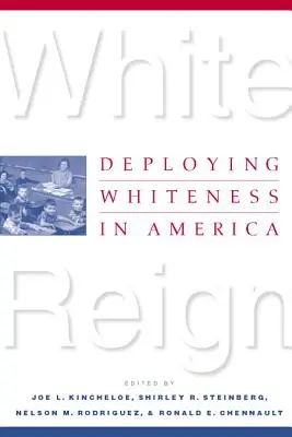 Weiße Herrschaft: Der Einsatz des Weißseins in Amerika - White Reign: Deploying Whiteness in America