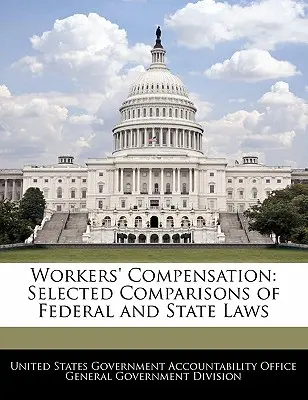 Entschädigung von Arbeitnehmern: Ausgewählte Vergleiche von Bundes- und Landesgesetzen - Workers' Compensation: Selected Comparisons of Federal and State Laws