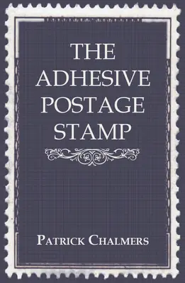 Die selbstklebende Briefmarke - The Adhesive Postage Stamp