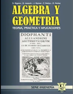 lgebra und Geometrie: Theorie, Praxis und Anwendungen - lgebra y Geometra: Teora, prctica y aplicaciones