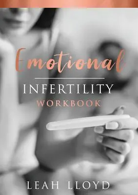 Emotionale Unfruchtbarkeit Workbook - Emotional Infertility Workbook