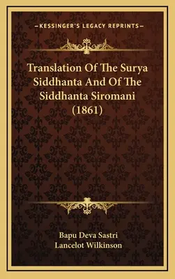 Übersetzung des Surya Siddhanta und des Siddhanta Siromani (1861) - Translation Of The Surya Siddhanta And Of The Siddhanta Siromani (1861)
