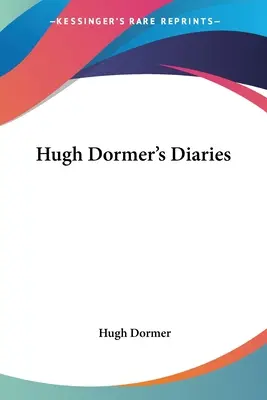 Hugh Dormers Tagebücher - Hugh Dormer's Diaries