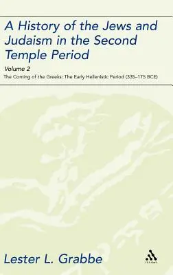 Eine Geschichte der Juden und des Judentums in der Zeit des Zweiten Tempels, Band 2: Die Ankunft der Griechen: Die frühhellenistische Periode - A History of the Jews and Judaism in the Second Temple Period, Volume 2: The Coming of the Greeks: The Early Hellenistic Period