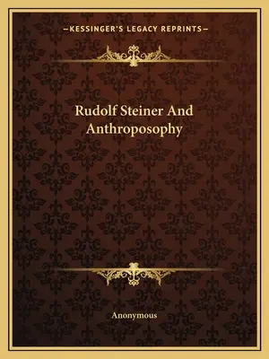 Rudolf Steiner und die Anthroposophie - Rudolf Steiner And Anthroposophy
