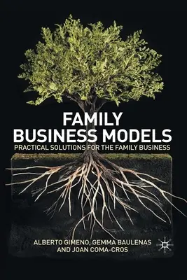 Modelle für Familienunternehmen: Praktische Lösungen für das Familienunternehmen - Family Business Models: Practical Solutions for the Family Business
