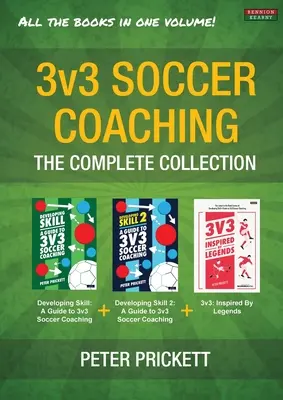 3v3-Fußballtraining: Die komplette Sammlung - 3v3 Soccer Coaching: The Complete Collection