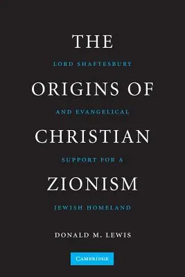 Die Ursprünge des christlichen Zionismus: Lord Shaftesbury und die evangelikale Unterstützung für ein jüdisches Heimatland - The Origins of Christian Zionism: Lord Shaftesbury and Evangelical Support for a Jewish Homeland