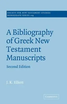 Bibliographie der griechischen Manuskripte des Neuen Testaments - A Bibliography of Greek New Testament Manuscripts