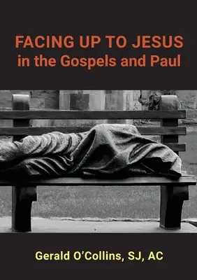 FACING UP TO JESUS in den Evangelien und bei Paulus - FACING UP TO JESUS in the Gospels and Paul