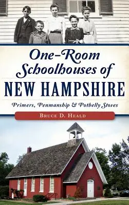 Einräumige Schulhäuser in New Hampshire: Fibeln, Schreibkunst und Potbelly Stoves - One-Room Schoolhouses of New Hampshire: Primers, Penmanship & Potbelly Stoves