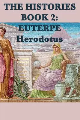 Die Historien Buch 2: Euterpe - The Histories Book 2: Euterpe