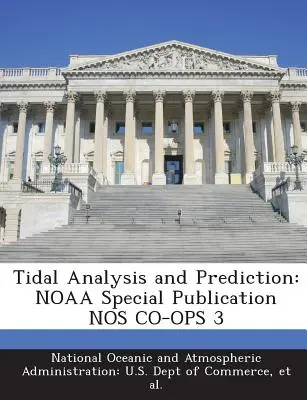 Analyse und Vorhersage von Gezeiten: Noaa Sonderveröffentlichung Nos Co-Ops 3 - Tidal Analysis and Prediction: Noaa Special Publication Nos Co-Ops 3