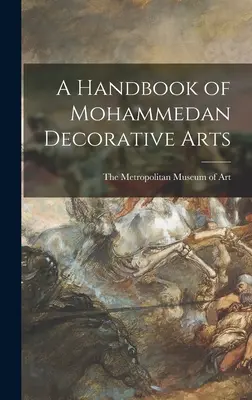Ein Handbuch der mohammedanischen dekorativen Kunst - A Handbook of Mohammedan Decorative Arts