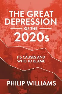 Die Große Depression der 2020er Jahre: Ihre Ursachen und die Schuldigen - The Great Depression of the 2020s: Its Causes and Who to Blame