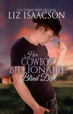 Ihr Cowboy Milliardär Blind Date - Her Cowboy Billionaire Blind Date