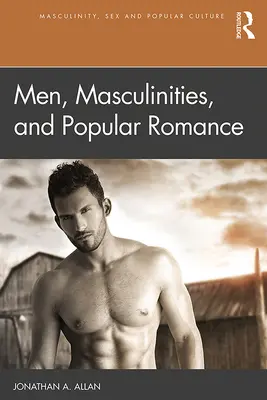 Männer, Männlichkeit und populäre Romantik - Men, Masculinities, and Popular Romance