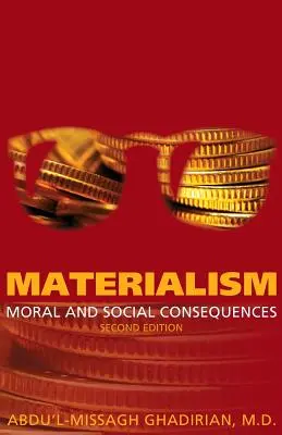 Materialismus: Moralische und soziale Konsequenzen - Materialism: Moral and Social Consequences