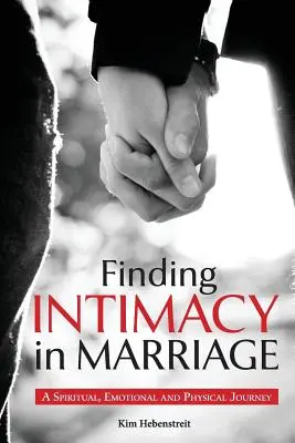 Intimität in der Ehe finden: Eine spirituelle, emotionale und körperliche Reise - Finding Intimacy in Marriage: A Spiritual, Emotional and Physical Journey