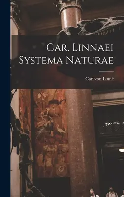 Auto. Linnaei Systema Naturae - Car. Linnaei Systema Naturae
