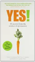 Ja! - 50 Geheimnisse aus der Wissenschaft der Überredung - Yes! - 50 Secrets From the Science of Persuasion