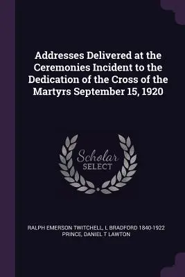 Ansprachen anlässlich der Feierlichkeiten zur Einweihung des Kreuzes der Märtyrer am 15. September 1920 - Addresses Delivered at the Ceremonies Incident to the Dedication of the Cross of the Martyrs September 15, 1920