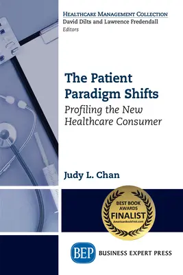 Das Patientenparadigma verschiebt sich: Das Profil des neuen Gesundheitskonsumenten - The Patient Paradigm Shifts: Profiling the New Healthcare Consumer