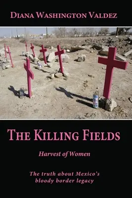 Die Tötungsfelder: Die Ernte der Frauen - The Killing Fields: Harvest of Women