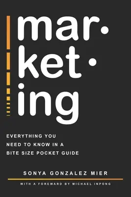 mar-ket-ing: Alles, was Sie wissen müssen, in einem mundgerechten Taschenführer. - mar-ket-ing: Everything you need to know in a bite-sized pocket guide.