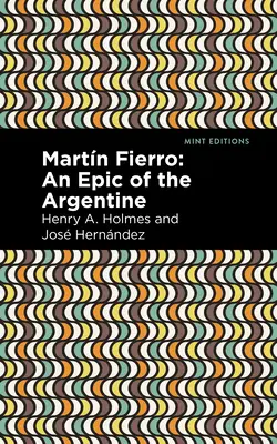 Martn Fierro: Ein Epos über den Argentinier - Martn Fierro: An Epic of the Argentine