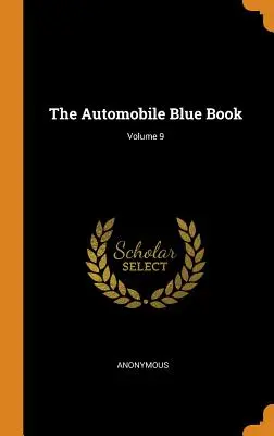 Das Blaue Buch des Automobils; Band 9 - The Automobile Blue Book; Volume 9