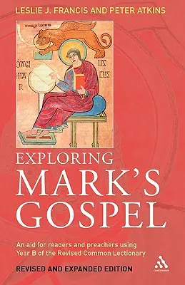 Das Markusevangelium erforschen: Eine Hilfe für Leser und Prediger für das Jahr B des Revised Common Lectionary - Exploring Mark's Gospel: An Aid for Readers and Preachers Using Year B of the Revised Common Lectionary