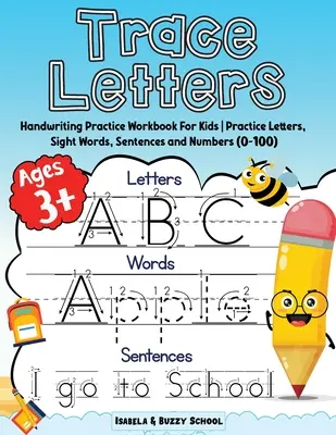 Trace Letters: Alphabet Handschrift Praxis Arbeitsbuch für Kinder Trace Buchstaben des Alphabets, Sight Words & Sätzen Vorschule Writi - Trace Letters: Alphabet Handwriting Practice Workbook for Kids Trace Letters of the Alphabet, Sight Words & Sentences Preschool Writi