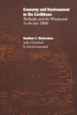 Wirtschaft und Umwelt in der Karibik: Barbados und die Windwards in den späten 1800er Jahren - Economy and Environment in the Caribbean: Barbados and the Windwards in the Late 1800s