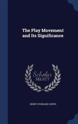 Die Spiel-Bewegung und ihre Bedeutung - The Play Movement and Its Significance