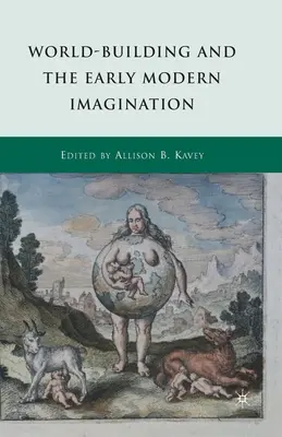 Weltbildung und die frühneuzeitliche Vorstellungswelt - World-Building and the Early Modern Imagination