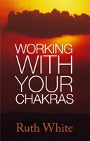 Arbeit mit den Chakren - Working With Your Chakras