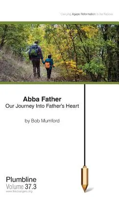Abba Vater: Unsere Reise ins Herz des Vaters - Abba Father: Our Journey Into Father's Heart