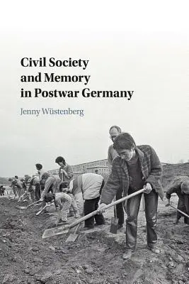 Zivilgesellschaft und Erinnerung im Nachkriegsdeutschland - Civil Society and Memory in Postwar Germany