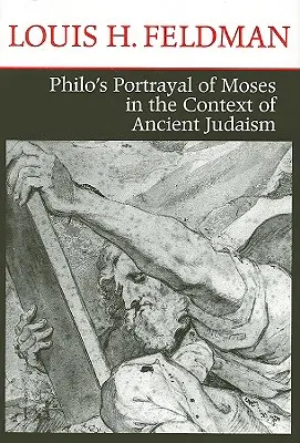 Philos Darstellung von Moses im Kontext des antiken Judentums - Philo's Portrayal of Moses in the Context of Ancient Judaism
