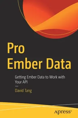 Pro Ember-Daten: Wie Ember Data mit Ihrer API funktioniert - Pro Ember Data: Getting Ember Data to Work with Your API