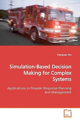 Simulationsgestützte Entscheidungsfindung für komplexe Systeme - Simulation-Based Decision Making for Complex Systems