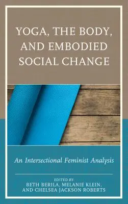 Yoga, der Körper und verkörperter sozialer Wandel: Eine intersektional-feministische Analyse - Yoga, the Body, and Embodied Social Change: An Intersectional Feminist Analysis