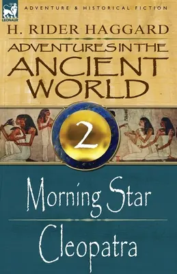 Abenteuer in der antiken Welt: 2-Morgenstern & Kleopatra - Adventures in the Ancient World: 2-Morning Star & Cleopatra