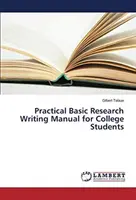 Praktisches Handbuch zum Schreiben von wissenschaftlichen Arbeiten für College-Studenten - Practical Basic Research Writing Manual for College Students