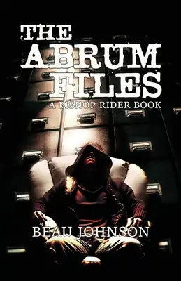 Die Abrum-Akten: Ein Bishop Rider Buch - The Abrum Files: A Bishop Rider Book