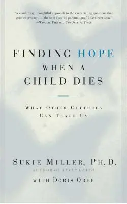 Hoffnung finden, wenn ein Kind stirbt: Was andere Kulturen uns lehren können - Finding Hope When a Child Dies: What Other Cultures Can Teach Us